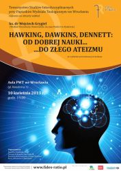 Hawking, Dawkins, Dennett ...od dobrej nauki... do złego ateizmu